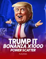 TRUMP IT BONANZA X1000: POWER SCATTER